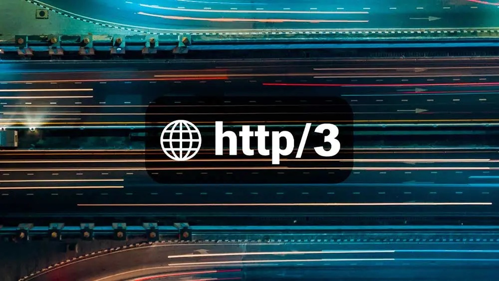 HTTP/3 Nedir, Ne İşe Yarar?