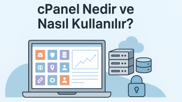 cPanel Nedir? Nasıl Kullanılır?